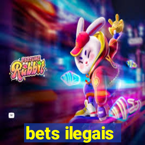 bets ilegais